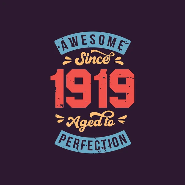 Awesome 1919 Aged Perfection Awesome Birthday 1919 Retro Vintage —  Vetores de Stock