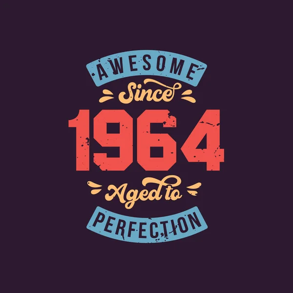Awesome 1964 Aged Perfection Awesome Birthday 1964 Retro Vintage — Vetor de Stock