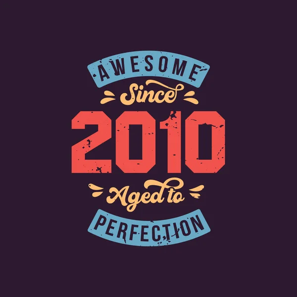 Awesome 2010 Aged Perfection Awesome Birthday 2010 Retro Vintage — 스톡 벡터