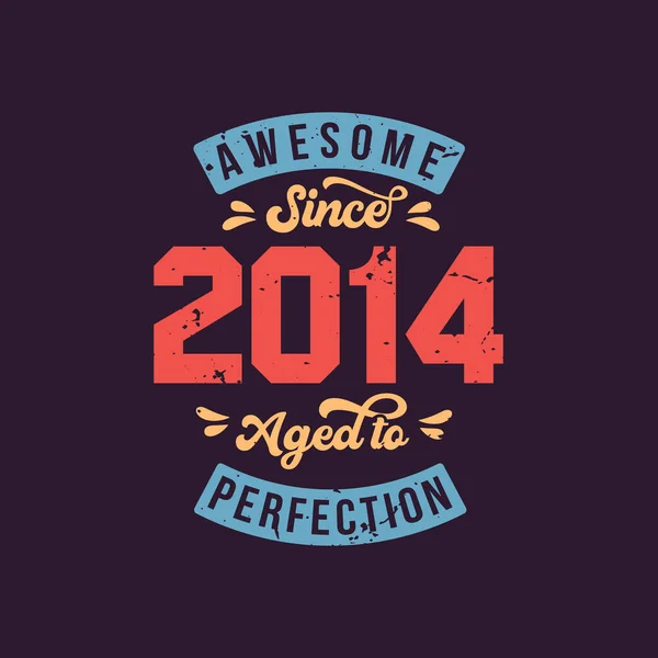 Awesome 2014 Aged Perfection Awesome Birthday 2014 Retro Vintage — ストックベクタ