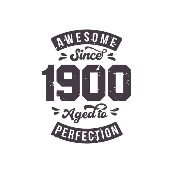 Born 1900 Awesome Retro Vintage Birthday Awesome 1900 Aged Perfection —  Vetores de Stock