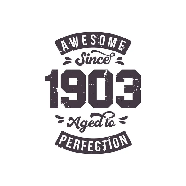 Born 1903 Awesome Retro Vintage Birthday Awesome 1903 Aged Perfection —  Vetores de Stock