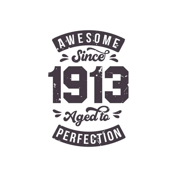 Born 1913 Awesome Retro Vintage Birthday Awesome 1913 Aged Perfection — Vetor de Stock