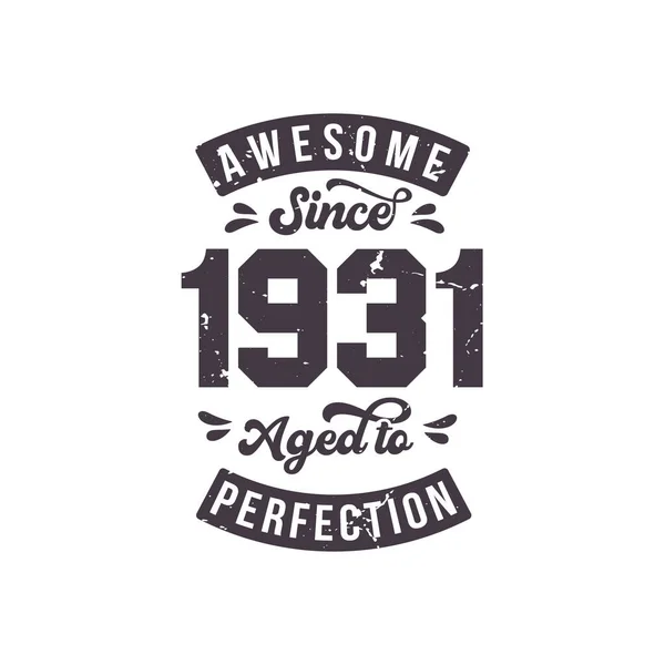 Born 1931 Awesome Retro Vintage Birthday Awesome 1931 Aged Perfection —  Vetores de Stock