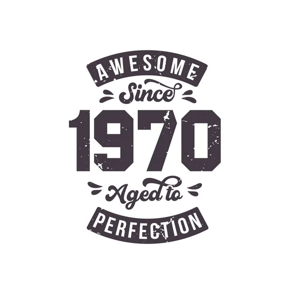 Born 1970 Awesome Retro Vintage Birthday Awesome 1970 Aged Perfection — Stock Vector
