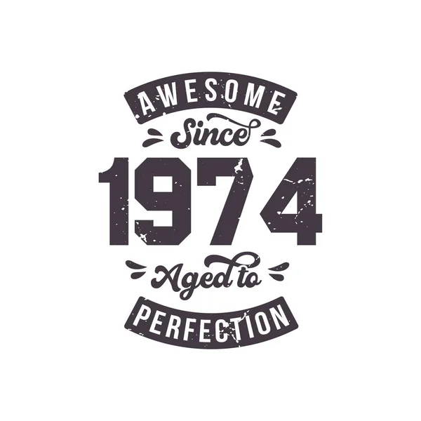 Lahir Pada 1974 Awesome Retro Vintage Birthday Awesome Sejak 1974 - Stok Vektor