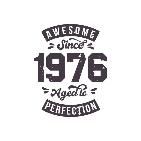 Born 1976 Awesome Retro Vintage Birthday Awesome 1976 Aged Perfection — Stock Vector