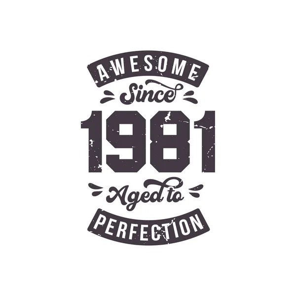 Born 1981 Awesome Retro Vintage Birthday Awesome 1981 Aged Perfection — Stock Vector