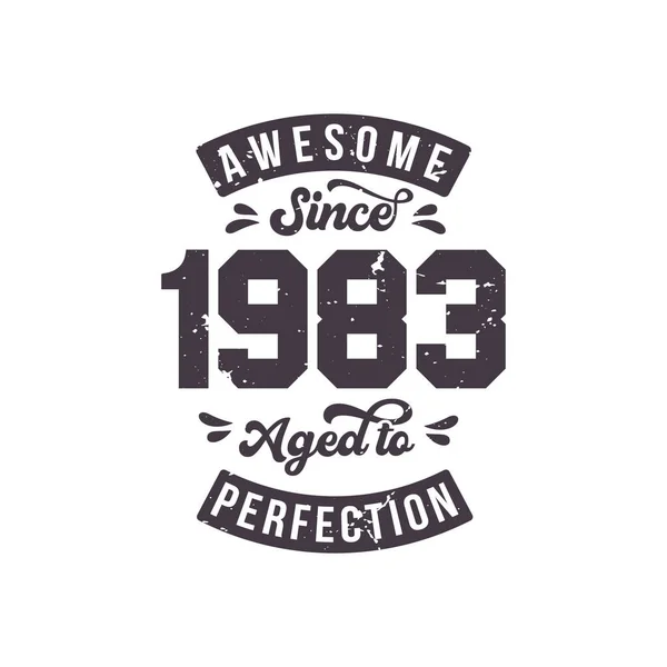 Born 1983 Awesome Retro Vintage Birthday Awesome 1983 Aged Perfection — Stock Vector