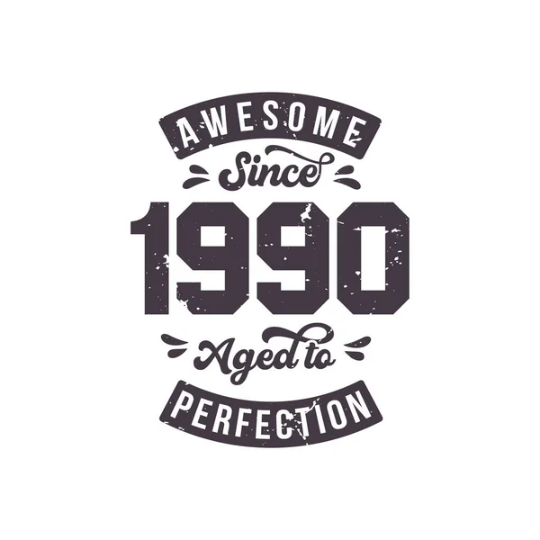 Born 1990 Awesome Retro Vintage Birthday Awesome 1990 Aged Perfection — Stock Vector