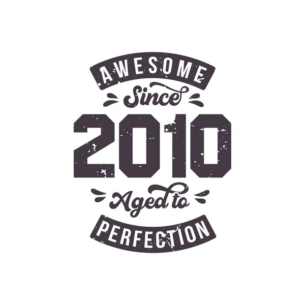 Born 2010 Awesome Retro Vintage Birthday Awesome 2010 Aged Perfection — Vetor de Stock