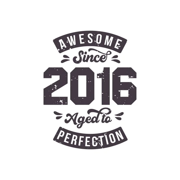 Born 2016 Awesome Retro Vintage Birthday Awesome 2016 Aged Perfection — 스톡 벡터