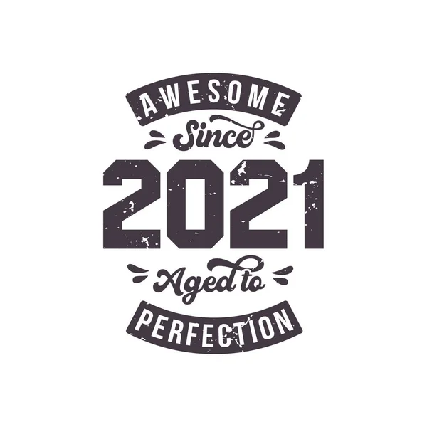 Born 2021 Awesome Retro Vintage Birthday Awesome 2021 Aged Perfection — ストックベクタ