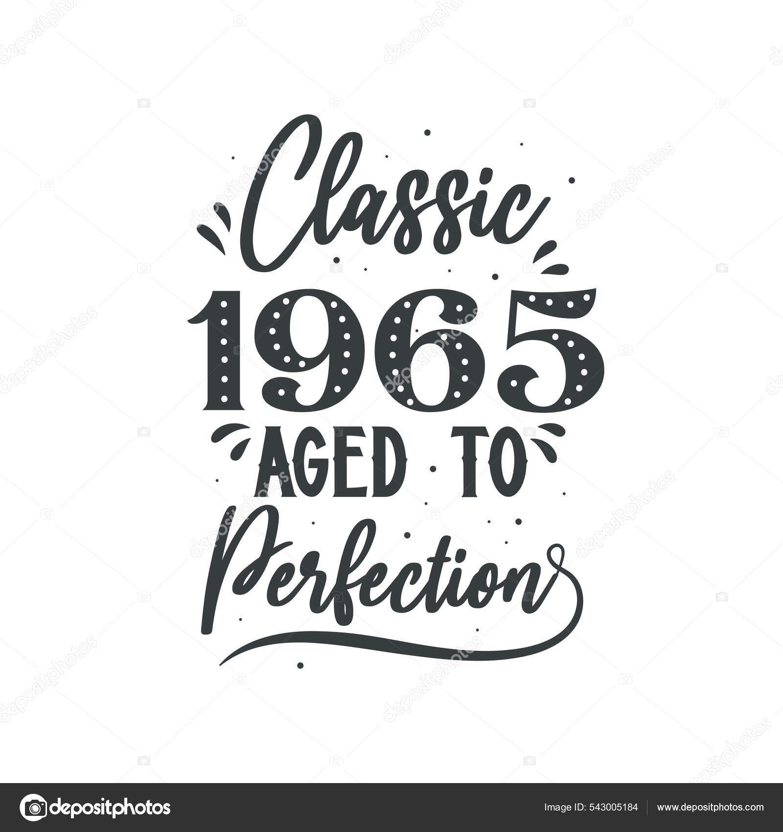Born 1965 Vintage Retro Birthday Classic 1965 Aged Perfection Stock