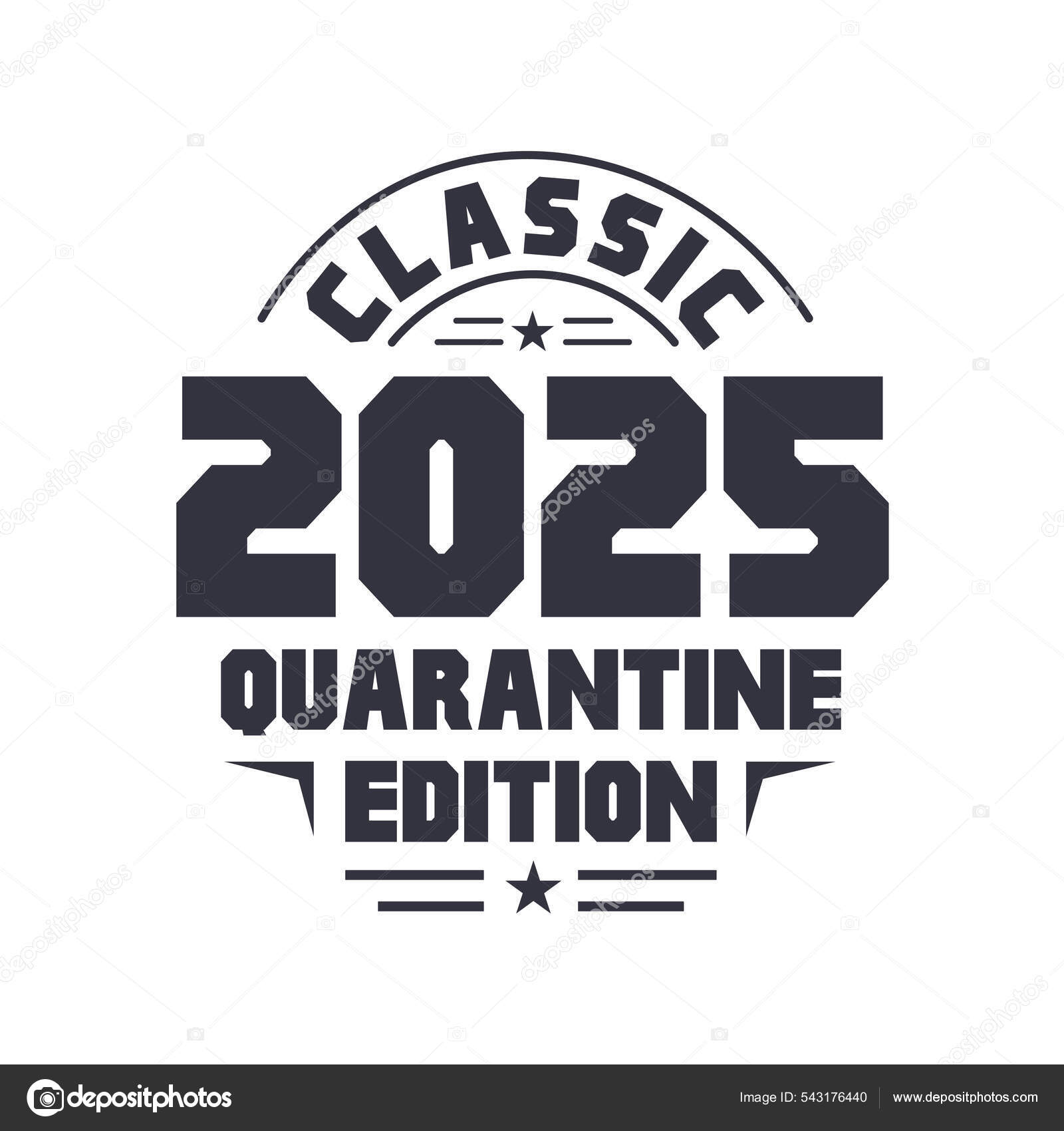 Born 2025 Vintage Retro Birthday Classic 2025 Quarantine Edition Stock