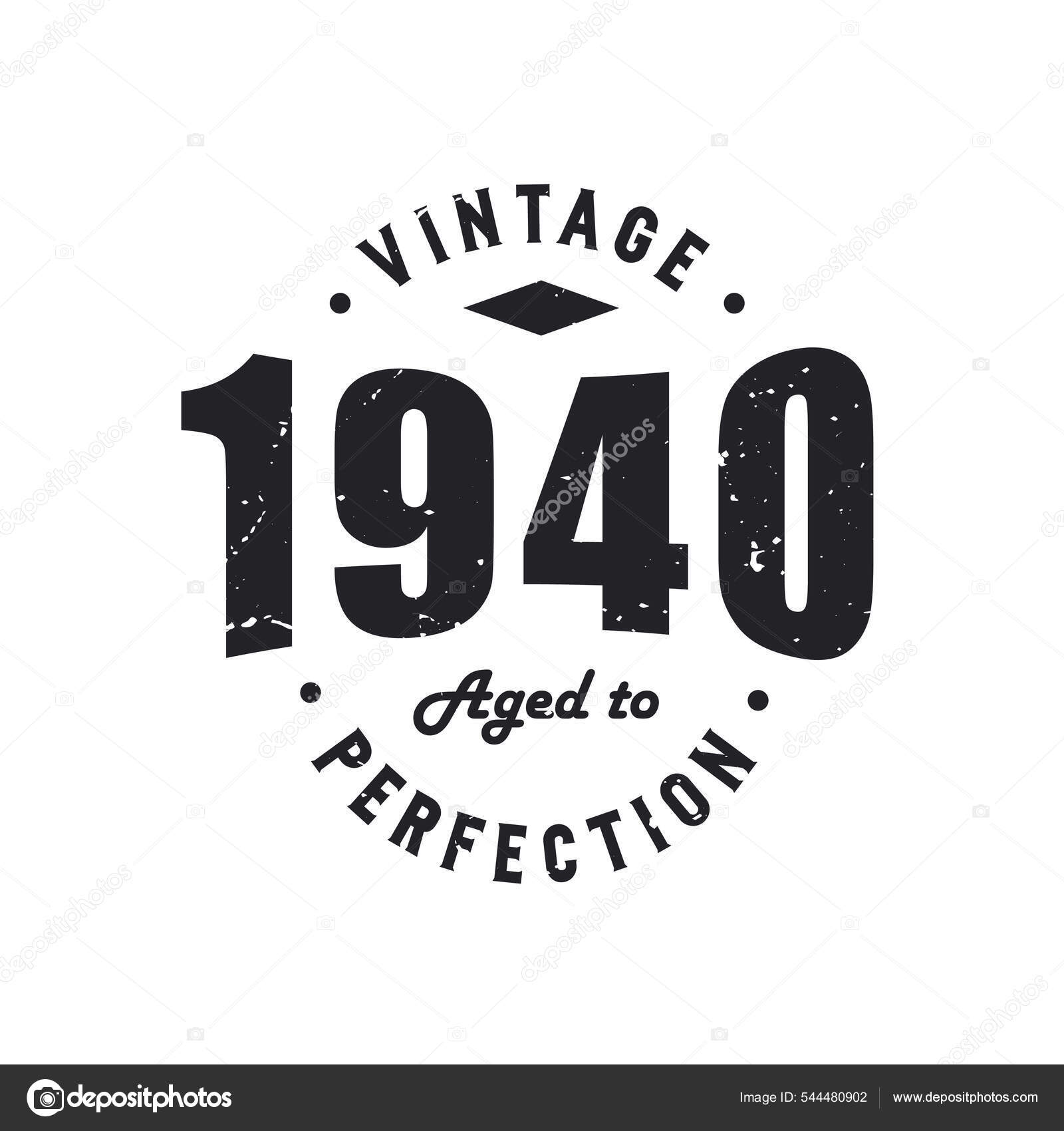 Born 1940 Vintage Retro Birthday Vintage 1940 Aged Perfection Stock