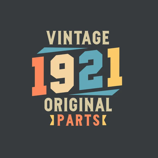 Vintage 1921 Original Parts 1921 Vintage Retro Birthday — Stock Vector