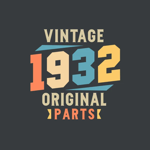 Vintage 1932 Piezas Originales 1932 Cumpleaños Retro Vintage — Vector de stock