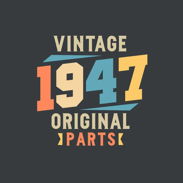 Vintage 1947 Originaldelar 1947 Vintage Retro Födelsedag — Stock vektor