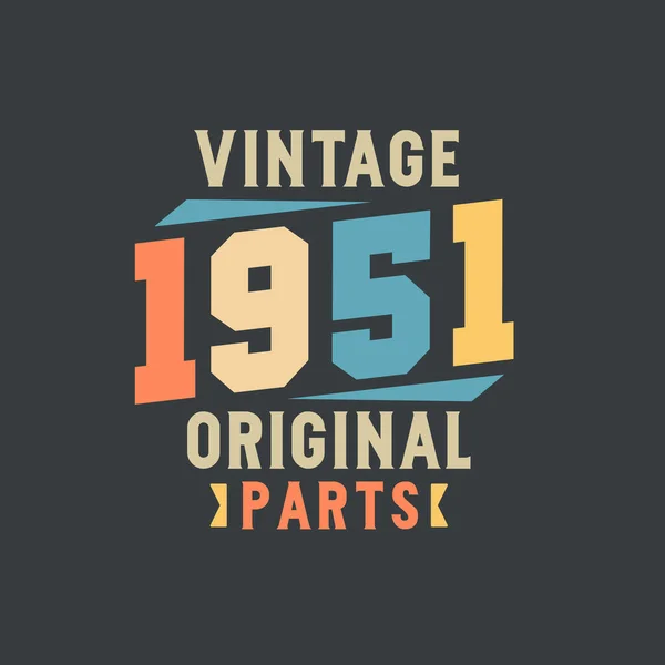 Vintage 1951 Piezas Originales 1951 Vintage Retro Cumpleaños — Vector de stock