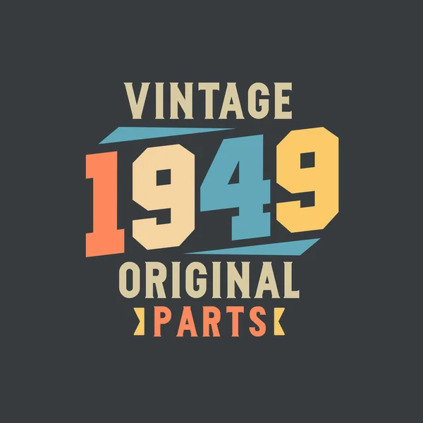 Vintage 1949 Originaldelar 1949 Vintage Retro Födelsedag — Stock vektor