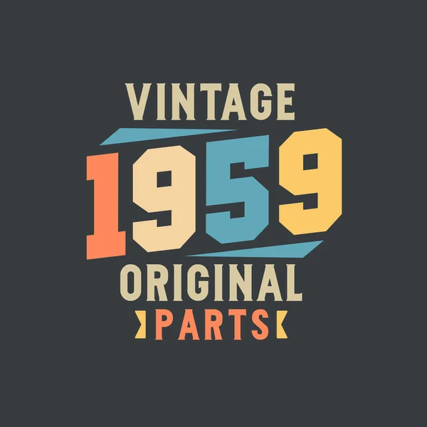 Vintage 1959 Piezas Originales 1959 Vintage Retro Cumpleaños — Vector de stock