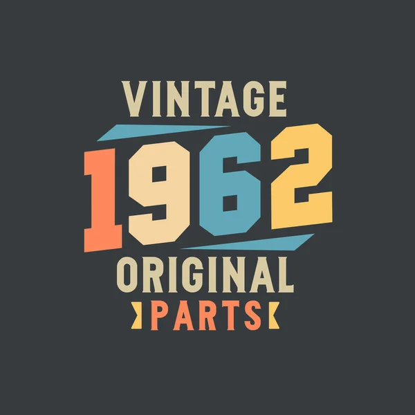 Vintage 1962 Piezas Originales 1962 Vintage Retro Cumpleaños — Vector de stock