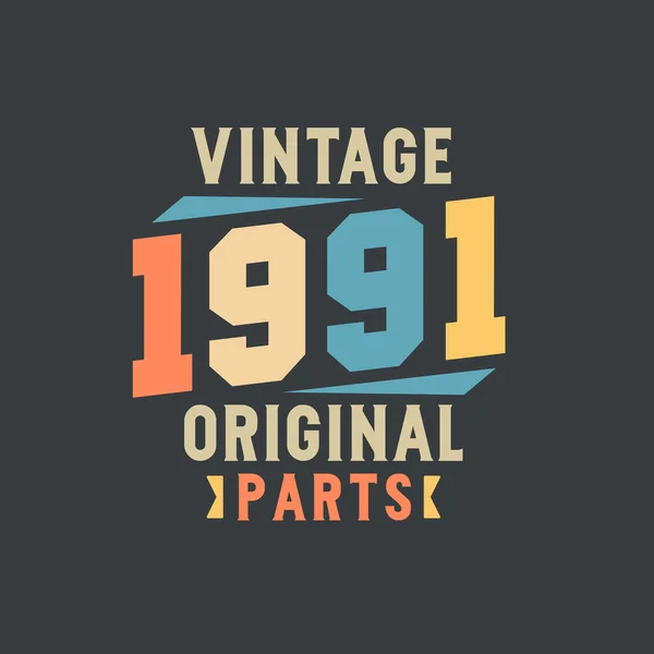 Vintage 1991 Original Parts 1991 Vintage Retro Birthday — Stock Vector