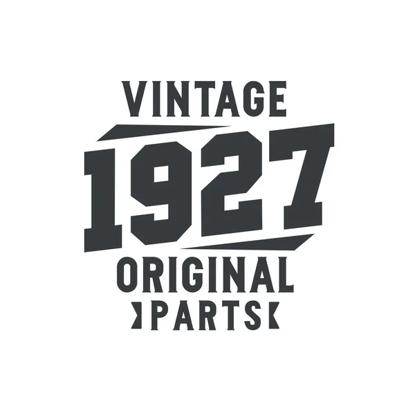 Nascido 1927 Aniversário Retro Vintage Peças Originais Vintage 1927 — Vetor de Stock