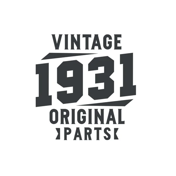Nascido 1931 Aniversário Retro Vintage Peças Originais Vintage 1931 — Vetor de Stock