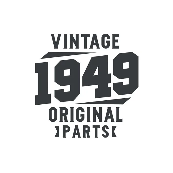 Nascido 1949 Aniversário Retro Vintage Peças Originais 1949 Vintage — Vetor de Stock