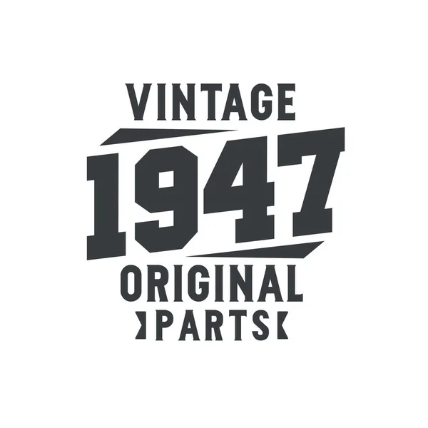 Nascido 1947 Aniversário Retro Vintage Peças Originais 1947 Vintage — Vetor de Stock