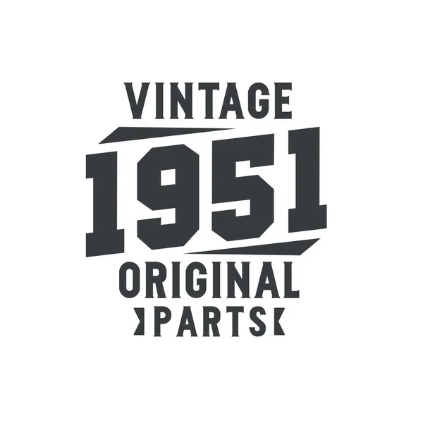 Nascido 1951 Aniversário Retro Vintage Peças Originais 1951 Vintage — Vetor de Stock