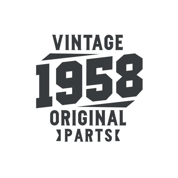 Nascido 1958 Aniversário Retro Vintage Peças Originais 1958 Vintage — Vetor de Stock