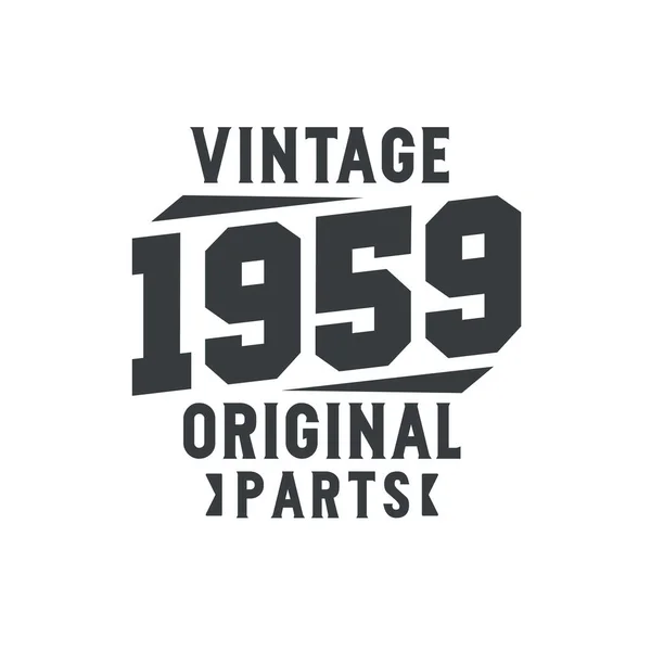 Nascido 1959 Aniversário Retro Vintage Peças Originais 1959 Vintage — Vetor de Stock