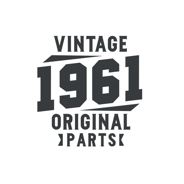 Nascido 1961 Aniversário Retro Vintage Peças Originais 1961 Vintage — Vetor de Stock