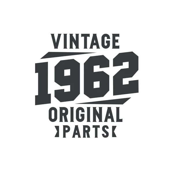 Jahrgang 1962 Vintage Retro Geburtstag Jahrgang 1962 Originalteile — Stockvektor