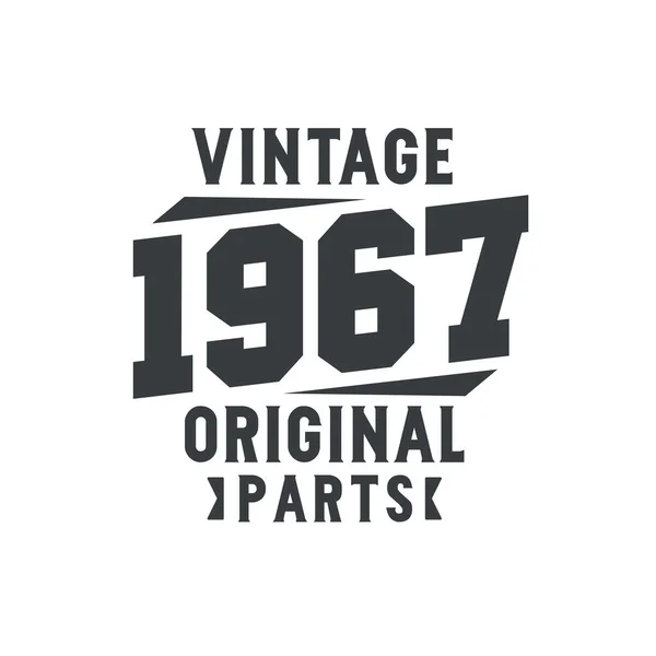 Jahrgang 1967 Vintage Retro Geburtstag Jahrgang 1967 Originalteile — Stockvektor
