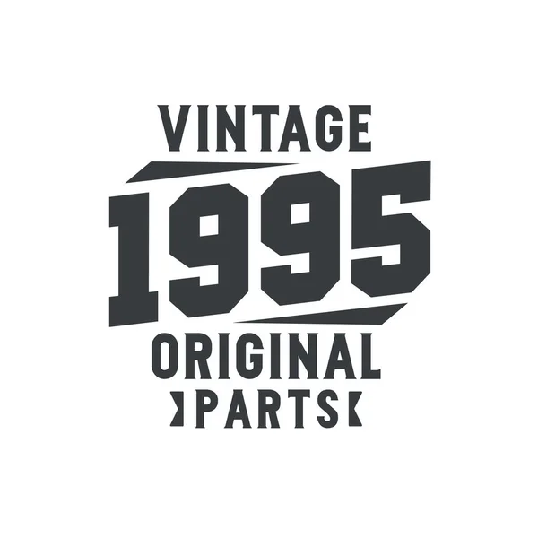 Nascido 1995 Vintage Retro Aniversário Vintage 1995 Peças Originais — Vetor de Stock