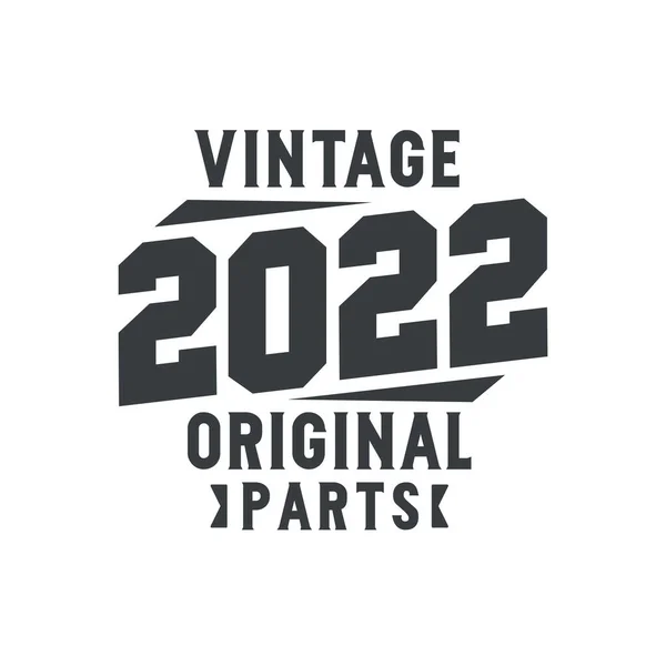 Nascido 2022 Aniversário Retro Vintage Peças Originais Vintage 2022 — Vetor de Stock