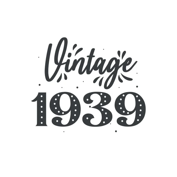 Született 1939 Ben Vintage Retro Születésnap Vintage 1939 — Stock Vector