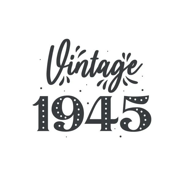 Narozen 1945 Vintage Retro Birthday Vintage 1945 — Stockový vektor