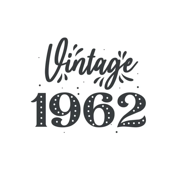 Född 1962 Vintage Retro Födelsedag Vintage 1962 — Stock vektor