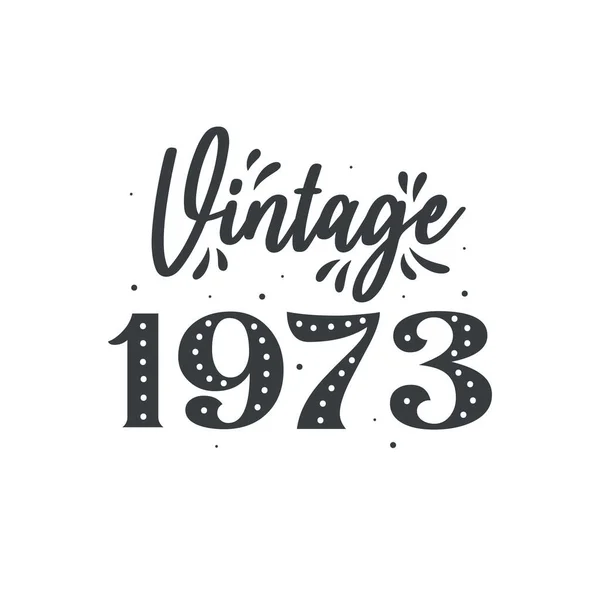 Born 1973 Vintage Retro Birthday Vintage 1973 — 스톡 벡터
