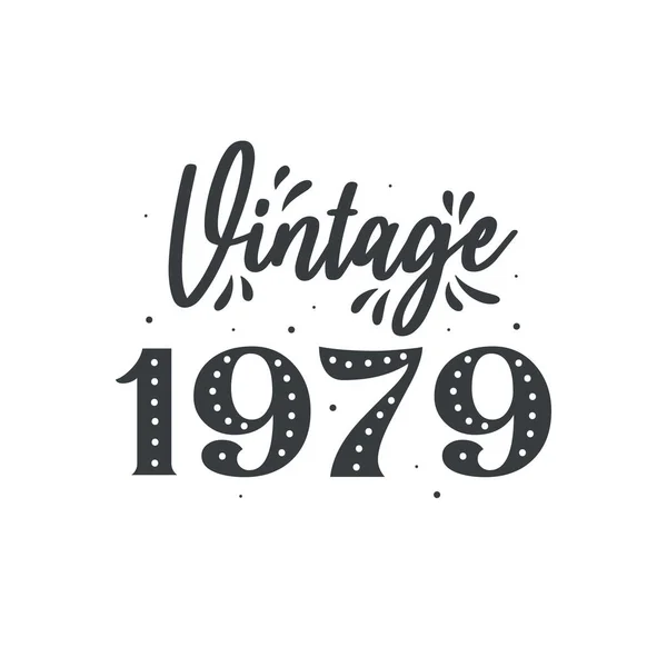 Nascido 1979 Vintage Retro Aniversário Vintage 1979 —  Vetores de Stock