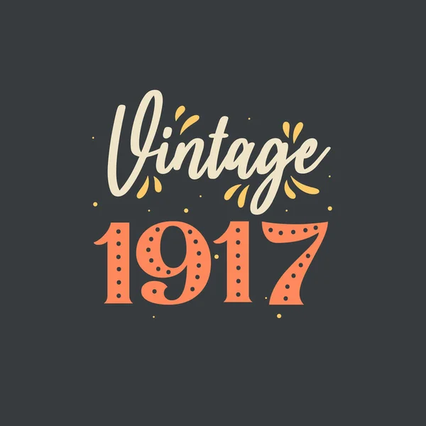 Винтажный 1917 Год День Рождения Винтажного Ретро 1917 — стоковый вектор