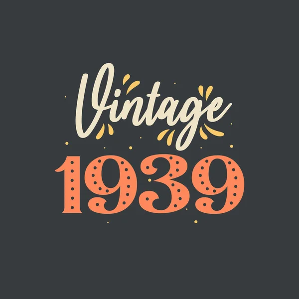 Vintage 1939 1939 Vintage Retro Birthday — Stock Vector