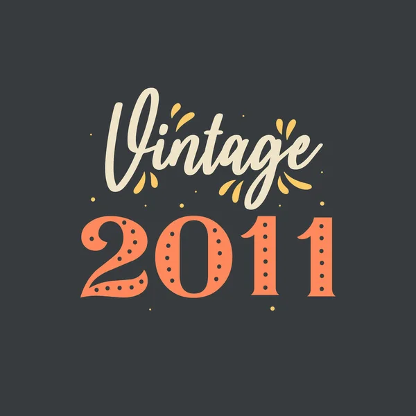 Vintage 2011 2011 Aniversário Retro Vintage — Vetor de Stock