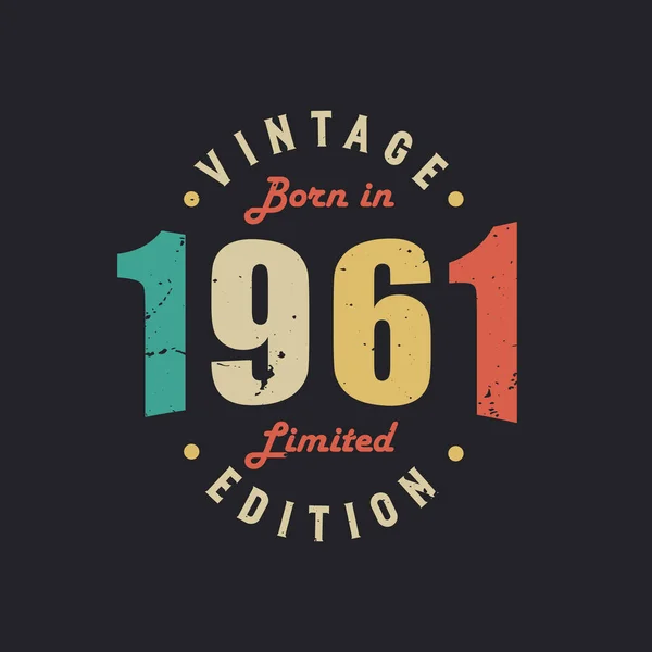 Vintage Born 1961 Limited Edition — Stock Vector