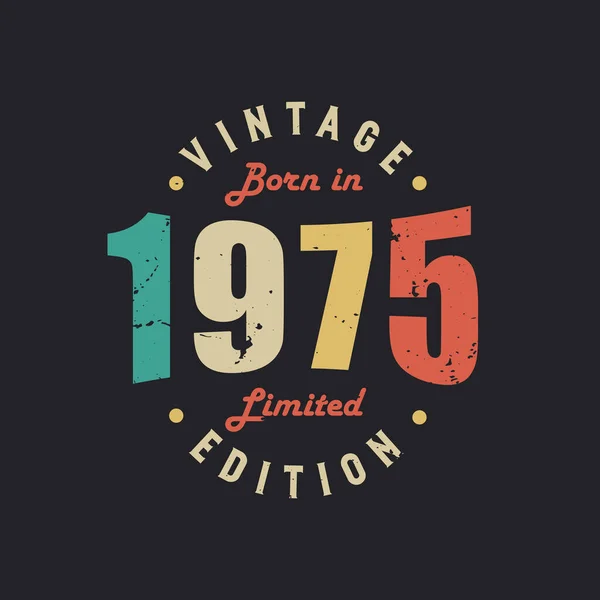 Vintage Born 1975 Limited Edition — Stock Vector